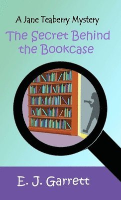 E. J. Garrett, E J Garrett - The Secret Behind the Bookcase, Inbunden