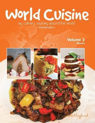 World Cuisine - My Culinary Journey Around the World Volume 2 1