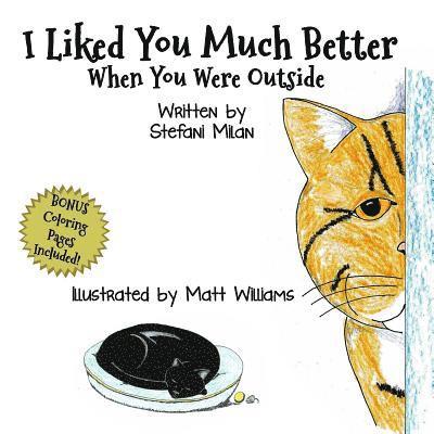 Matt Williams, Stefani Milan - I Liked You Much Better When You Were Outside, Häftad