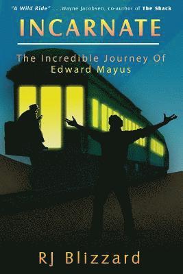 bokomslag Incarnate: The Incredible Journey of Edward Mayus