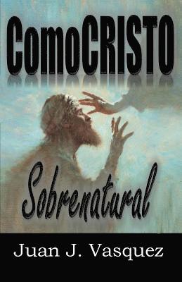 bokomslag Como Cristo Sobrenatural