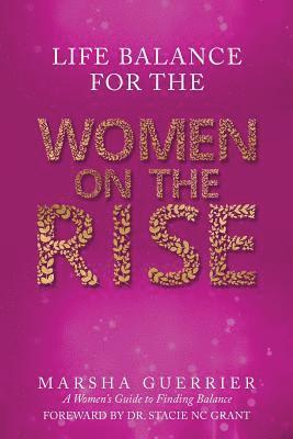 bokomslag Life Balance for the Women on the Rise: A Women's Guide to Finding Balance