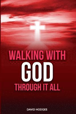 David Hodges - Walking with God Through It All, Häftad
