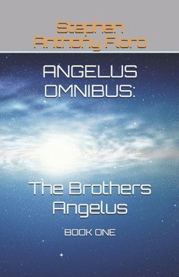 Angelus Omnibus: The Brothers Angelus: Book One 1