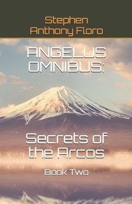 bokomslag Angelus Omnibus: SECRETS OF THE ARCOS: Book Two