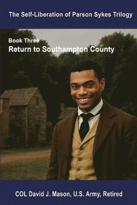 Self-Liberation of Parson Sykes: Return to Southampton County