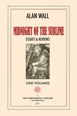 Alan Wall - Midnight of the Sublime: Essays & Reviews, Häftad