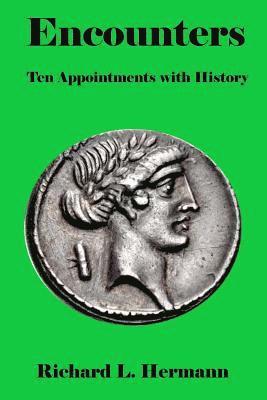 Encounters: Ten Appointments with History 1