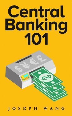 bokomslag Wang, J: CENTRAL BANKING 101