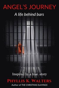 bokomslag Angel's Journey: Life Behind Bars