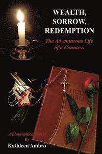 bokomslag Wealth, Sorrow, Redemption: The Adventurous Life of a Countess