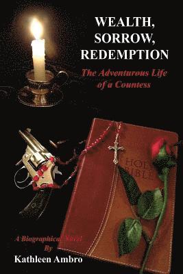 Wealth, Sorrow, Redemption: The Adventurous Life of a Countess