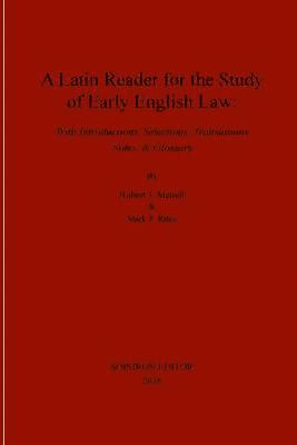 Robert J Meindl, Mark T Riley, Robert J. Meindl, Mark T. Riley - Latin Reader for the Study of Early English Law, Häftad