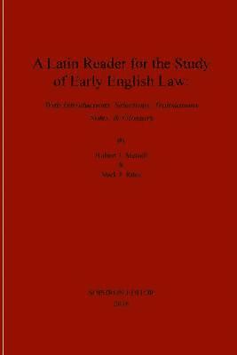 A Latin Reader for the Study of Early English Law 1