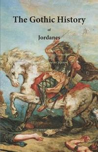 bokomslag The Gothic History of Jordanes