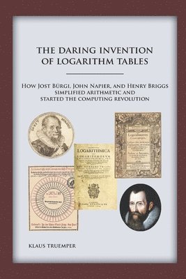Daring Invention of Logarithm Tables