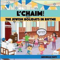 bokomslag L'CHAIM! The Jewish Holidays in Rhyme