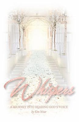 Kim Wear - Whispers: A Journey Into Hearing God's Voice, Häftad