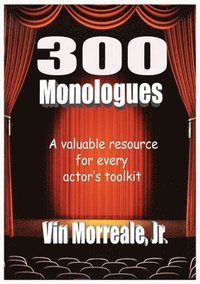 bokomslag 300 Monologues: A Valuable Resource For Every Actor's Toolkit