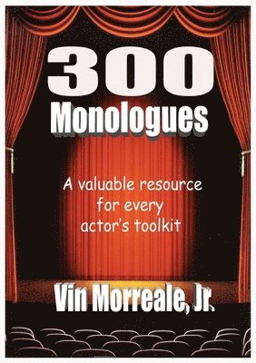 300 Monologues: A Valuable Resource For Every Actor's Toolkit 1