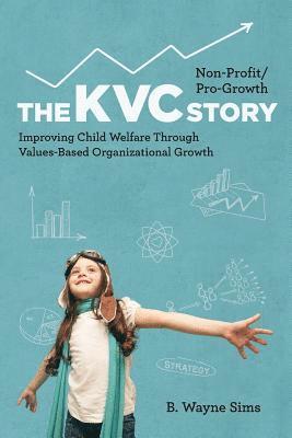 Non-Profit/Pro-Growth -- The KVC Story 1