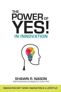 bokomslag The Power of YES! in Innovation