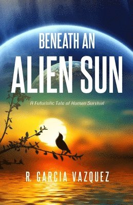 bokomslag Beneath An Alien Sun