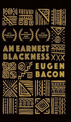 Eugen Bacon - Earnest Blackness, Inbunden