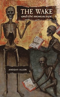 Ansgar Allen - Wake and the Manuscript, Häftad
