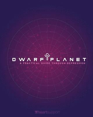 bokomslag Dwarf Planet: A Practical Guide Through Depression