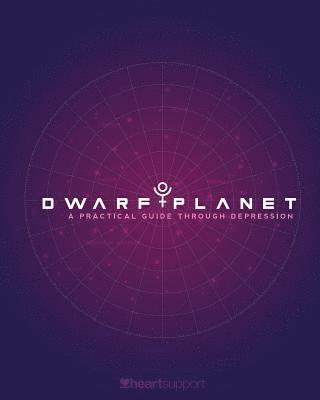 bokomslag Dwarf Planet: A Practical Guide Through Depression