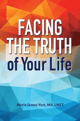 Facing the Truth of Your Life 1