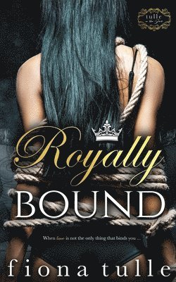 Fiona Tulle - Royally Bound, Häftad