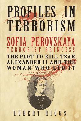bokomslag Sofia Perovskaya, Terrorist Princess