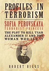bokomslag Sofia Perovskaya, Terrorist Princess
