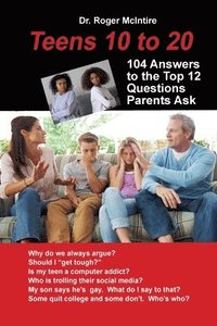 bokomslag Teens 10 to 20: 104 Answers to the Top 12 Questions Parents Ask