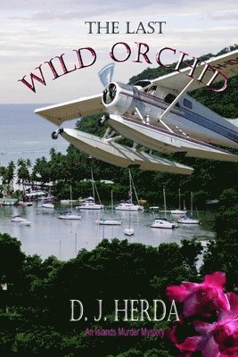 D J Herda - Last Wild Orchid, Häftad