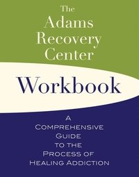 bokomslag The Adams Recovery Center Workbook