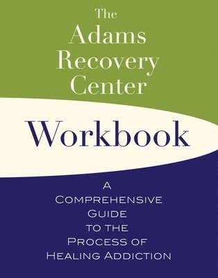 The Adams Recovery Center Workbook 1