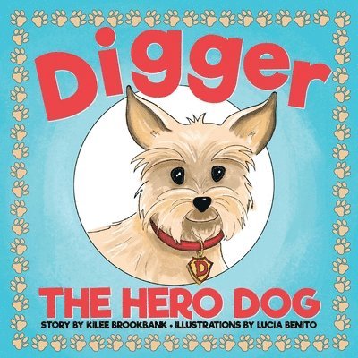 Kilee Brookbank, Lucia Benito - Digger the Hero Dog, Inbunden