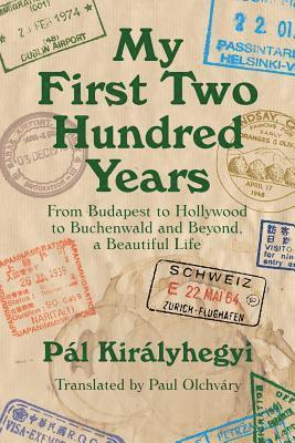 bokomslag My First Two Hundred Years: From Budapest to Hollywood to Buchenwald and Beyond, a Beautiful Life