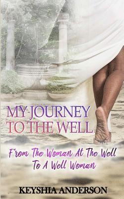 bokomslag My Journey to the Well: From the Woman at the Well to a Well Woman