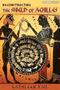 bokomslag Reconstructing the Shield of Achilles