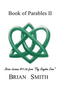 bokomslag Book of Parables II: Divine Lessons #17-35 from "Thy Kingdom Come"