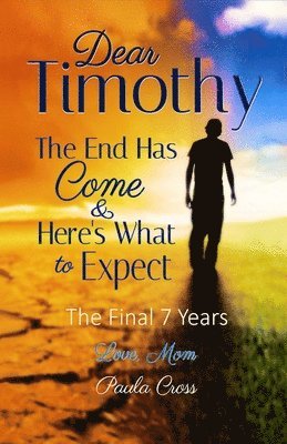 bokomslag Dear Timothy The End Has Come & Here's What to Expect