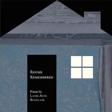 Laure-Anne Bosselaar - Rooms Remembered, Häftad