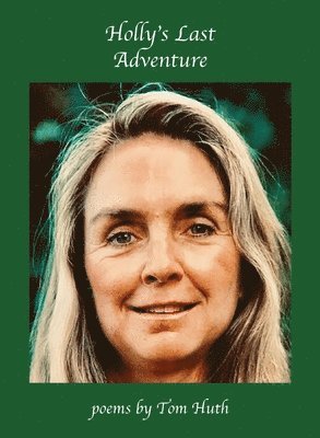 Tom Huth - Holly's Last Adventure, Häftad