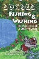 bokomslag Eugene Fishing & Wishing: The Reasoning of a Creative Mouse