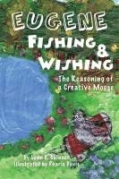 bokomslag Eugene Fishing & Wishing: The Reasoning of a Creative Mouse