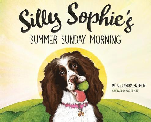 Silly Sophie's Summer Sunday Morning 1